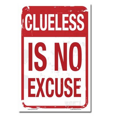 clueless is no excuse[1]